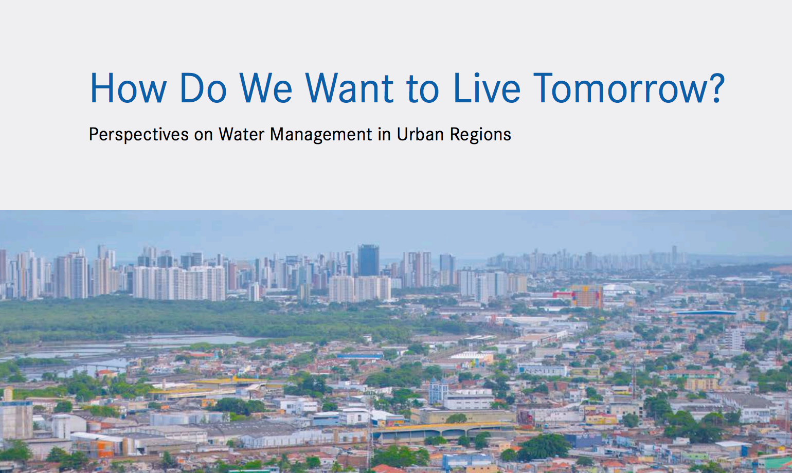 How Do We Want to Live Tomorrow? Perspectives on Water Management in Urban Regions