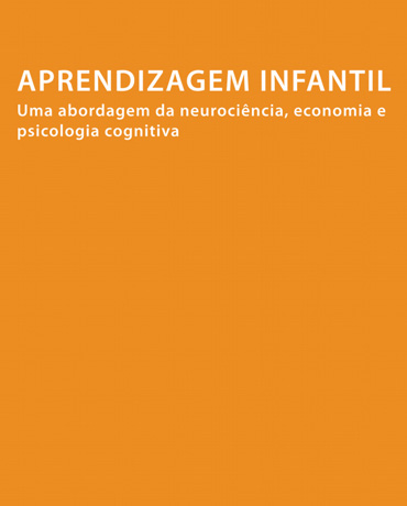 Aprendizagem Infantil: uma abordagem da neurociência, economia e psicologia cognitiva