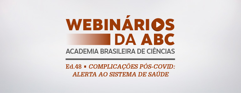 Webinários da ABC – Ed. 48 | COMPLICAÇÕES PÓS-COVID: ALERTA AO SISTEMA DE SAÚDE